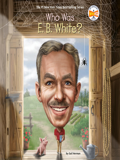 Title details for Who Was E. B. White? by Gail Herman - Available